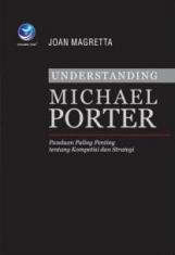 Understanding Michael Porter: Panduan Paling Penting Tentang Kompetensi Dan Strategi